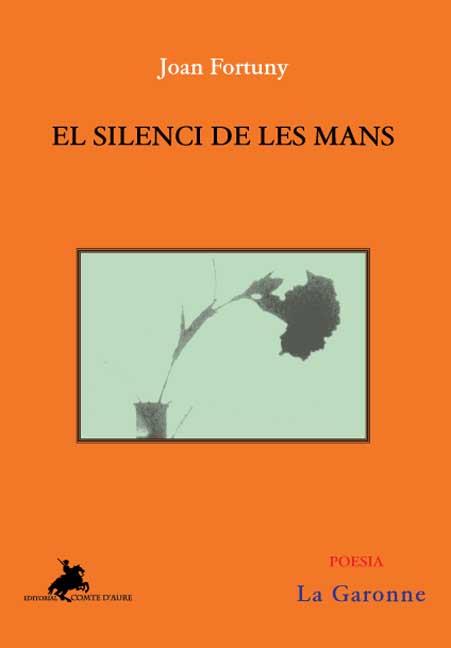 SILENCI DE LES MANS, EL | 9788496393257 | FORTUNY, JOAN (1948- )
