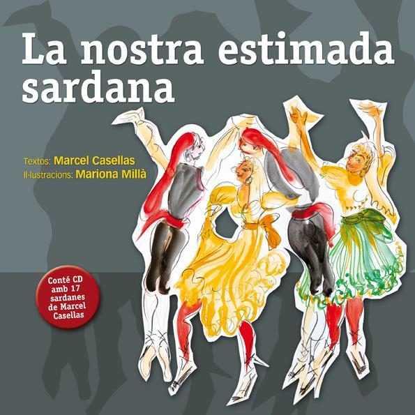 NOSTRA ESTIMADA SARDANA, LA (LLIBRE+CD) | 9788494285677 | CASELLAS, MARCEL; MILLA, MARIONA