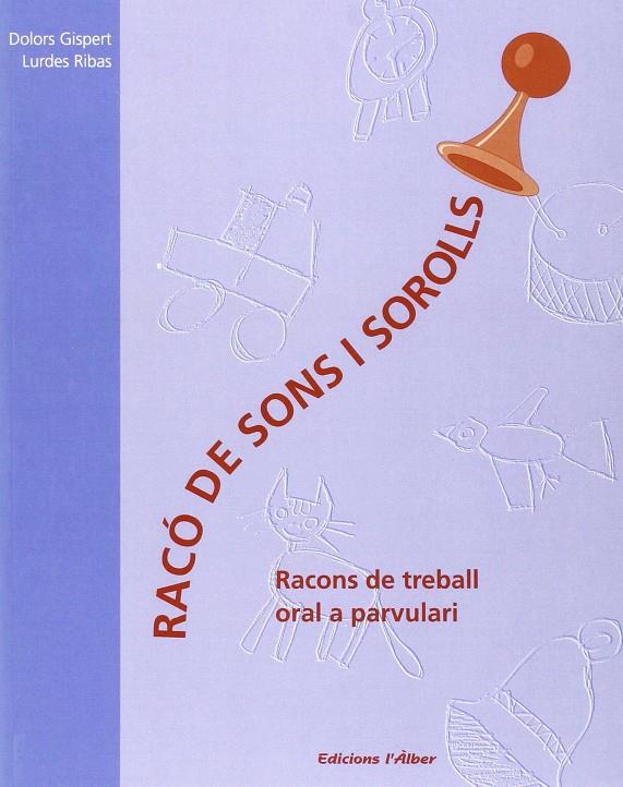 RACO DE SONS I SOROLLS | 9788488887207 | GISPERT, D.- RIBAS, L.