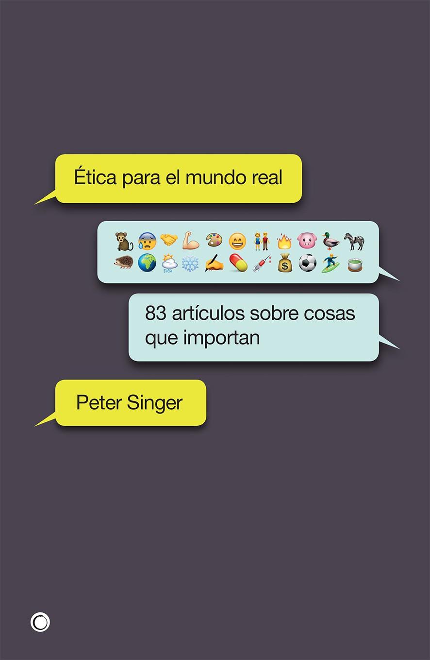 ETICA PARA EL MUNDO REAL  | 9788494627156 | SINGER, PETER