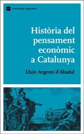 HISTORIA DEL PENSAMENT ECONOMIC A CATALUNYA | 9788497661409 | ARGEMI D'ABADAL, LLUIS