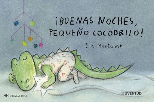 ¡BUENAS NOCHES, PEQUEÑO COCODRILO! (CAST) | 9788426149510 | MONTANARI, EVA