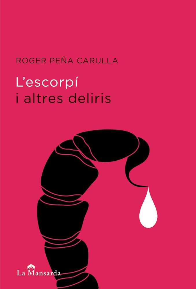 ESCORPI I ALTRES DELIRIS, L' | 9788494119026 | PEÑA CARULLA, ROGER