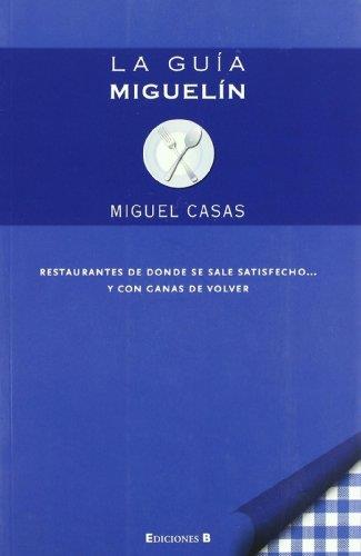 GUIA MIGUELIN, LA | 9788466642804 | CASAS, MIGUEL