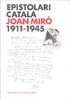 EPISTOLARI CATALA JOAN MIRO. 1911-1945 | 9788472267565 | MIRO, JOAN