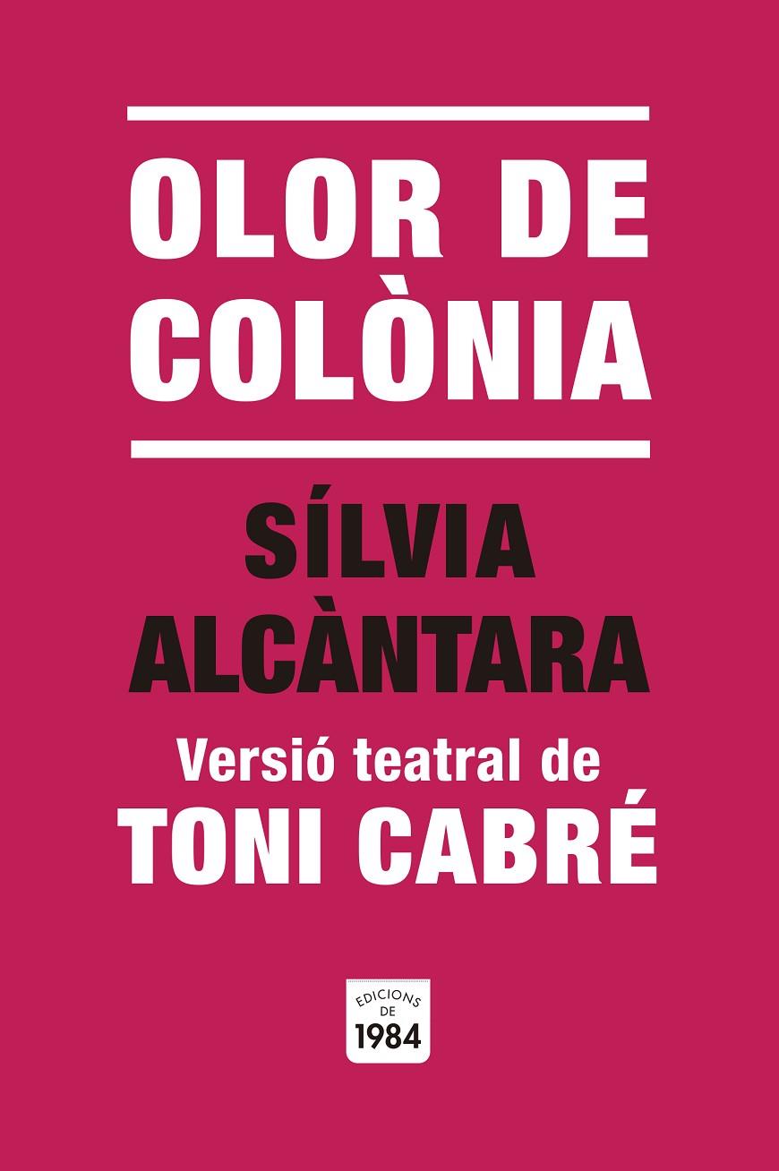 OLOR DE COLÒNIA | 9791387757014 | ALCÁNTARA, SÍLVIA / CABRÉ, TONI (VERSIÓ TEATRAL)