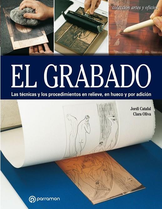 GRABADO, EL | 9788434214170 | CATAFAL, JORDI; OLIVA, CLARA