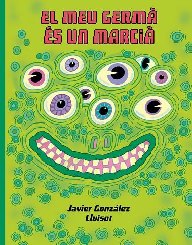 MEU GERMÁ ÉS UN MARCIÀ, EL (CAT) | 9788416427932 | GONZÁLEZ, JAVIER / LLUÏSOT