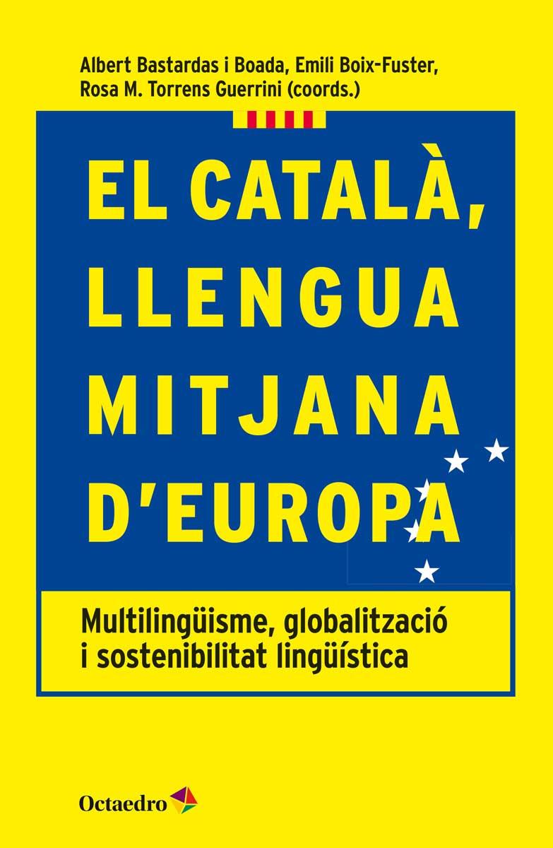CATALA, LLENGUA MITJANA D'EUROPA : MULTILINGUISME, GLOBALITZACIO I SOSTENIBILITAT LINGUISTICA | 9788417219093 | AAVV