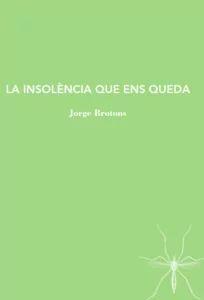 INSOLENCIA QUE ENS QUEDA, LA  | 9788412328905 | BROTONS, JORGE