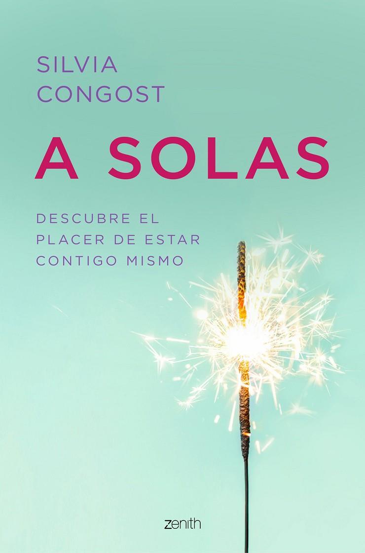 A SOLAS. DESCUBRE EL PLACER DE ESTAR CONTIGO MISMO | 9788408216070 | CONGOST, SILVIA