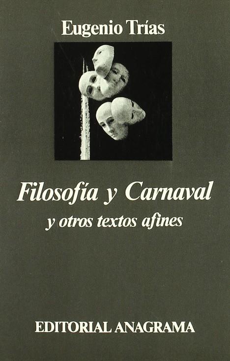 FILOSOFIA Y CARNAVAL Y OTROS TEXTOS AFINES | 9788433900722 | TRIAS, EUGENIO