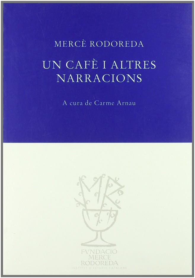CAFE I ALTRES NARRACIONS, UN | 9788492321117 | RODOREDA, MERCE