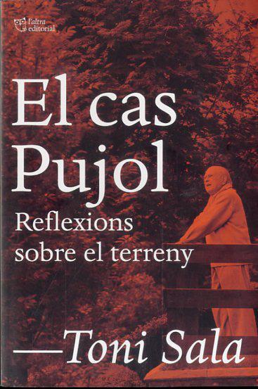 CAS PUJOL, EL. REFLEXIONS SOBRE EL TERRENY. | 9788494216060 | SALA, TONI