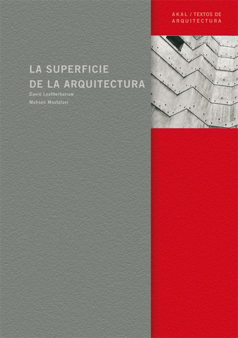 SUPERFICIE DE LA ARQUITECTURA, LA | 9788446023128 | LEATHERBARROW, DAVID; MOSTAFAVI, MOHSEN