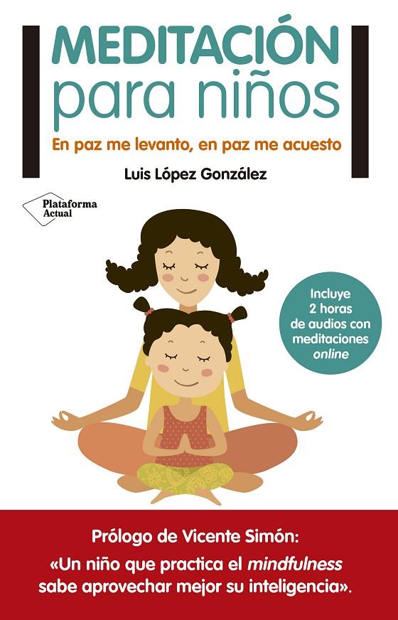 MEDITACION PARA NIÑOS: EN PAZ ME LEVANTO, EN PAZ ME ACUESTO | 9788416429776 | LOPEZ GONZALEZ, LUIS