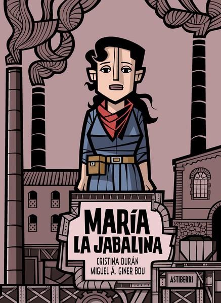 MARÍA LA JABALINA | 9788418909658 | DURÁN, CRISTINA / GINER BOU, MIGUEL Á.