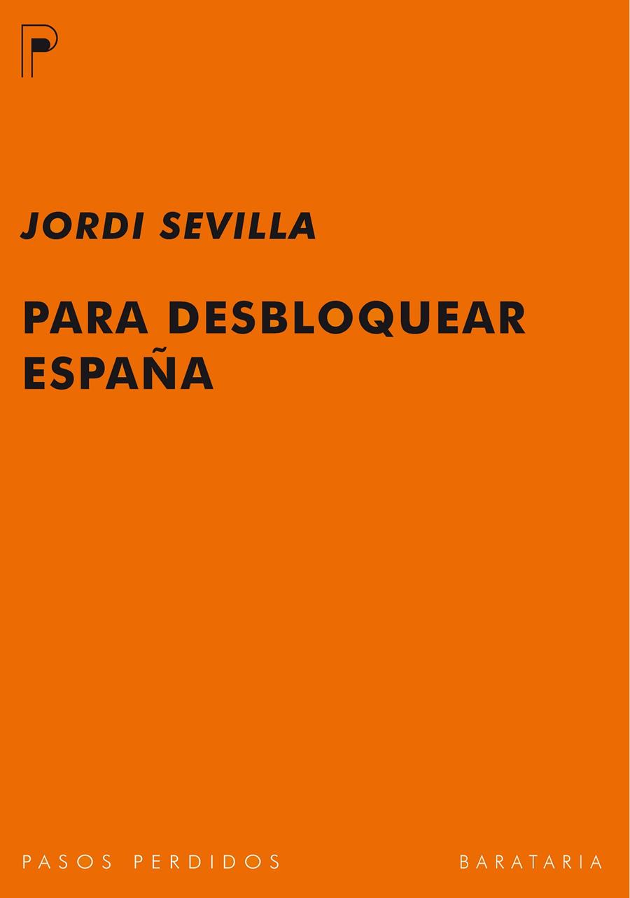 PARA DESBLOQUEAR ESPAÑA | 9788492979141 | SEVILLA, JORDI