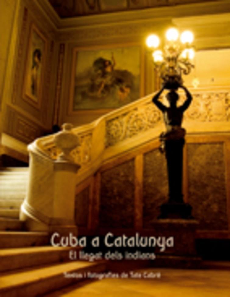 CUBA A CATALUNYA. EL LLEGAT DELS INDIANS (ESP/CAT) | 9788497913416 | CABRE, TATE
