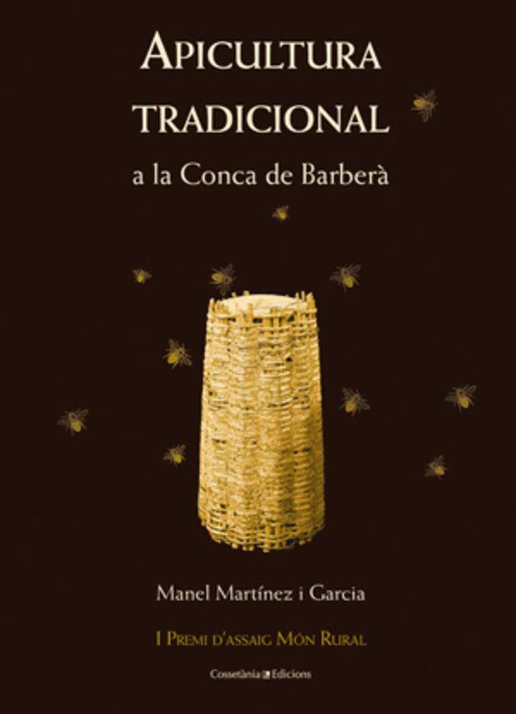 APICULTURA TRADICIONAL A LA CONCA DE BARBERA | 9788497917803 | MARTINEZ I GARCIA, MANEL