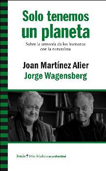 SOLO TENEMOS UN PLANETA | 9788498887563 | MARTINEZ ALIER, JOAN - WAGENSBERG, JORGE