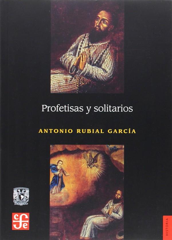 PROFETISAS Y SOLITARIOS | 9789681679842 | RUBIAL GARCIA, ANTONIO