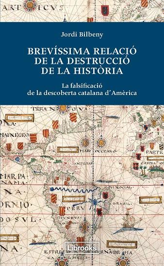 BREVISSIMA RELACIO DE LA DESTRUCCIO DE LA HISTORIA | 9788494183515 | BILBENY, JORDI
