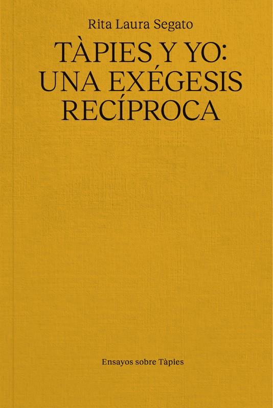 TÀPIES Y YO: UNA EXÉGESIS RECÍPROCA | 9791399129007 | SEGATO, RITA LAURA