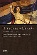 HISTORIA DE ESPAÑA. VOL. 6 EPOCA CONTEMPORANEA 1808-2004 | 9788484329510 | LYNCH, JOHN; ESDAILE, CHARLES; TUSELL, JAVIER