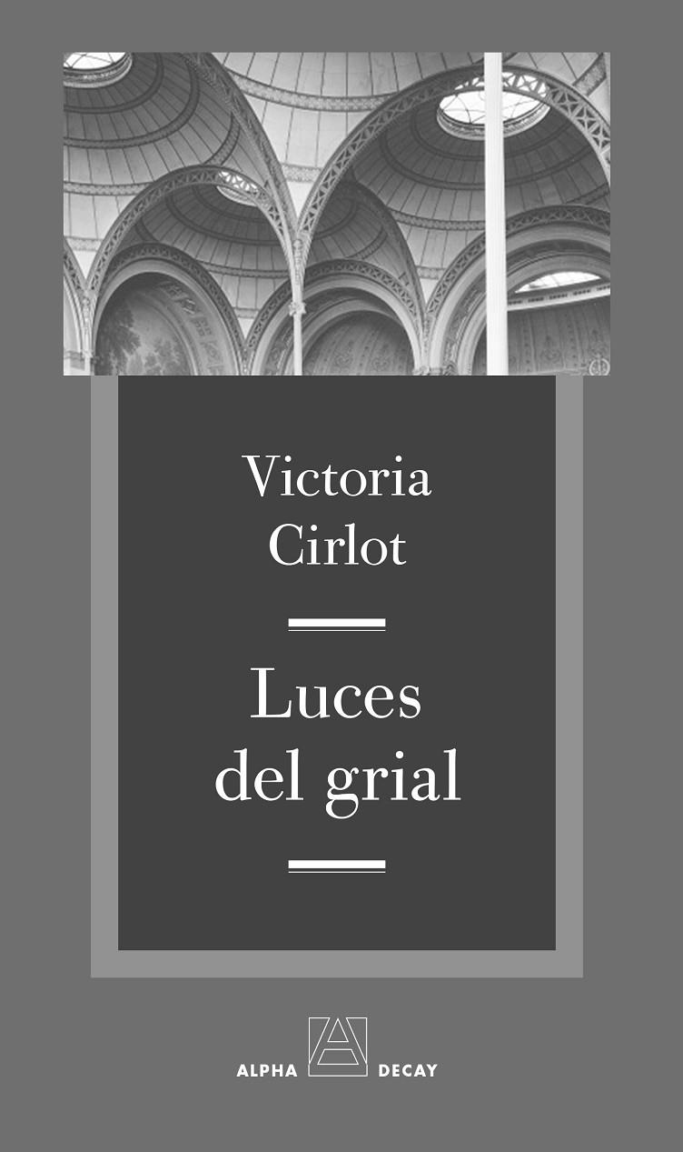 LUCES DE GRIAL | 9788494742354 | CIRLOT, VICTORIA