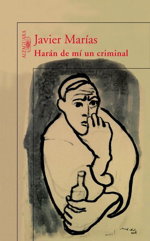 HARAN DE MI UN CRIMINAL | 9788420400198 | MARIAS, JAVIER