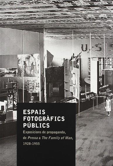 ESPAIS FOTOGRAFICS PUBLICS. EXPOSICIONS DE PROPAGANDA... | 9788492505043 | VVAA