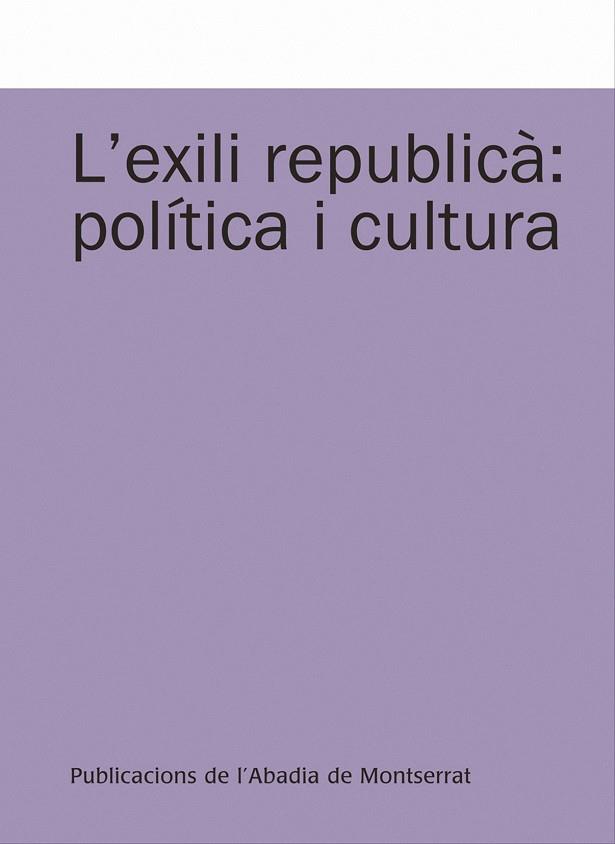 EXILI REPUBLICA, L': POLITICA I CULTURA | 9788498833645 | AAVV
