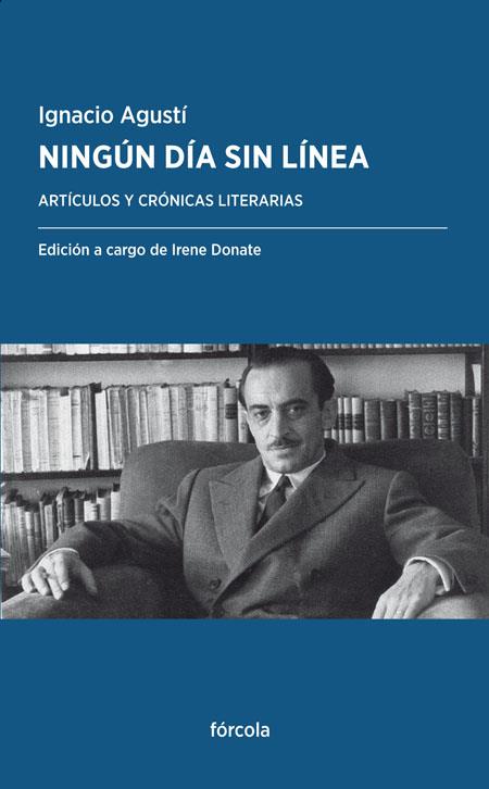 NINGUN DIA SIN LINEA. ARTICULOS Y CRONICAS LITERARIAS | 9788416247950 | AGUSTI, IGNACIO