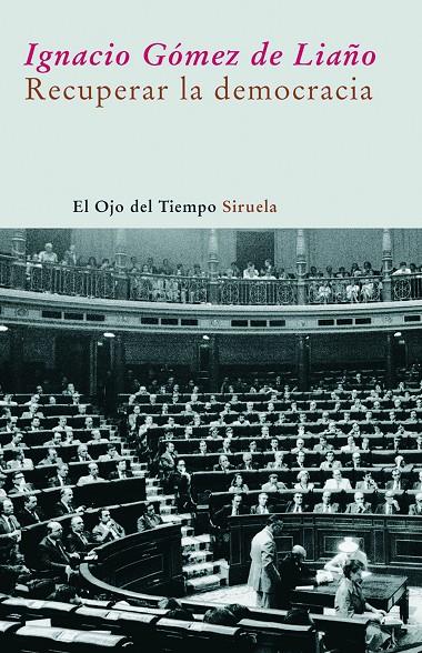 RECUPERAR LA DEMOCRACIA | 9788498412222 | GOMEZ DE LIAÑO ALAMILLO, IGNACIO (1946- )