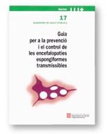 GUIA PER A LA PREVENCIO I EL CONTROL DE LES ENCEFALOPATIES | 9788439357063