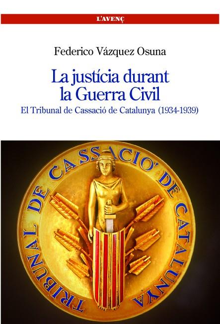 JUSTICIA DURANT LA GUERRA CIVIL, LA. EL TRIBUNAL DE CASSACIO | 9788488839299 | VAZQUEZ OSUNA, FEDERICO