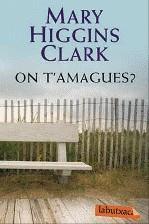 ON T'AMAGUES? | 9788499300429 | CLARK, MARY HIGGINS