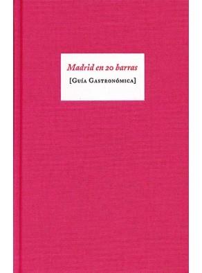 MADRID EN 20 BARRAS (GUIA GASTRONOMICA) | 9788493267476 | AAVV