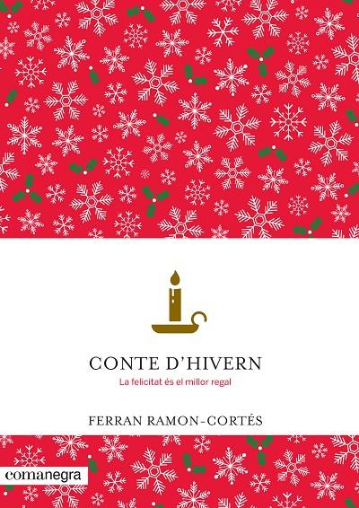 CONTE D'HIVERN. LA FELICITAT ES EL MILLOR REGAL | 9788416605002 | RAMON-CORTES, FERRAN