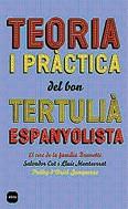 TEORIA I PRACTICA DEL BON TERTULIA ESPANYOLISTA | 9788496499416 | COT, SALVADOR / MONTSERRAT, LLUIS