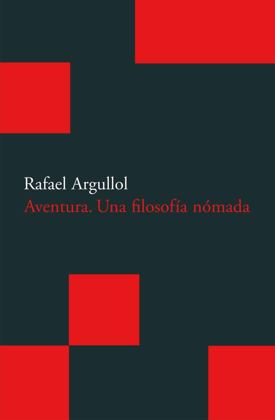 AVENTURA. UNA FILOSOFIA NOMADA | 9788496834507 | ARGULLOL, RAFAEL