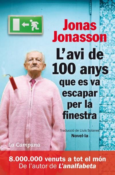 AVI DE 100 ANYS QUE ES VA ESCAPAR PER LA FINESTRA, L' | 9788494192821 | JONASSON, JONAS