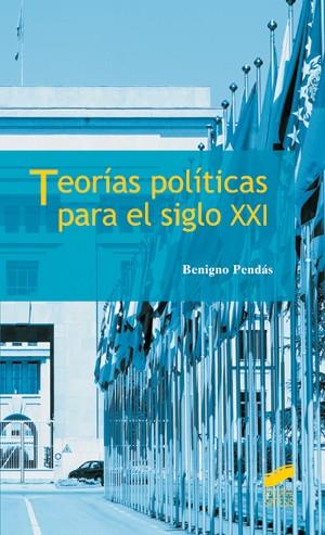 TEORIAS POLITICAS PARA EL SIGLO XXI | 9788497565325 | PENDAS, BENIGNO