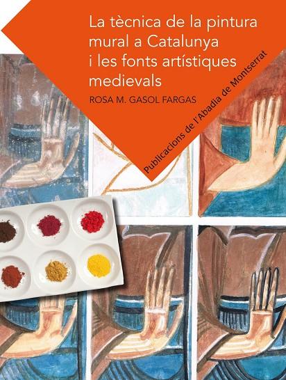 TECNICA DE LA PINTURA MURAL A CATALUNYA I LES FONTS..., LA | 9788498835526 | GASOL FARGAS, ROSA M