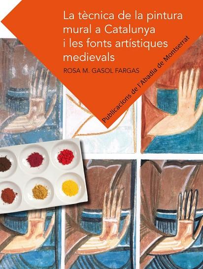 TECNICA DE LA PINTURA MURAL A CATALUNYA I LES FONTS..., LA | 9788498835526 | GASOL FARGAS, ROSA M