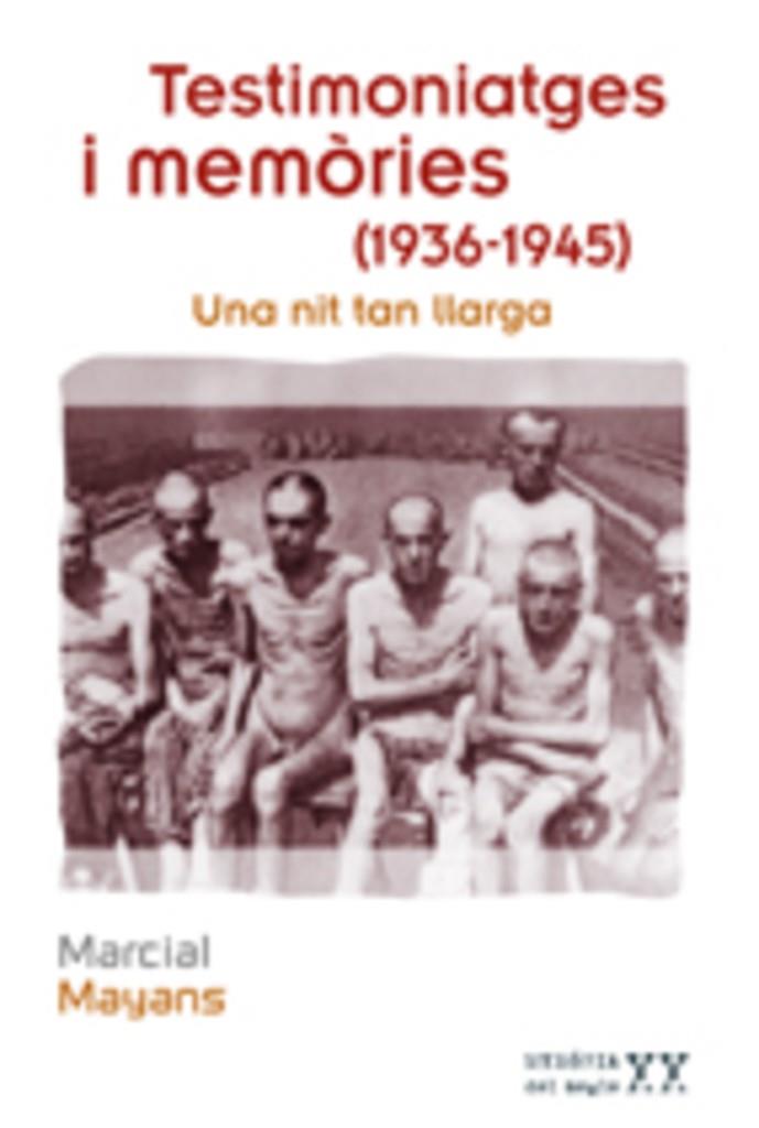 TESTIMONIATGES I MEMORIES (1936-1945). UNA NIT TAN LLARGA | 9788497914253 | MAYANS, MARCIAL