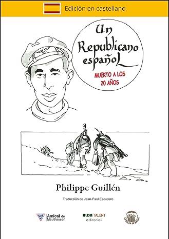 REPUBLICANO ESPAÑOL, UN. MUERTO A LOS 20 AÑOS | 9788412214161 | GUILLÉN, PHILIPPE