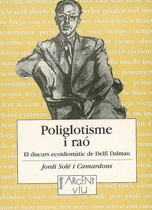 POLIGLOTISME I RAO. EL DISCURS ECOIDIOMATIC DE DELFI DALMAU | 9788479355241 | SOLE I CAMARDONS, JORDI