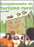 ESTABLIMENTS DE TURISME RURAL. GUIA 2007 | 9788439373308 | DIRECCIÓ GENERAL DE TURISME
